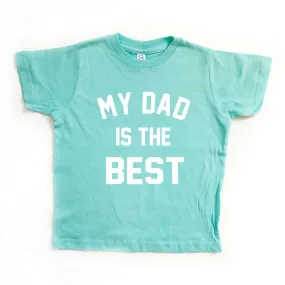 My Dad is the Best Tee - Father's Day